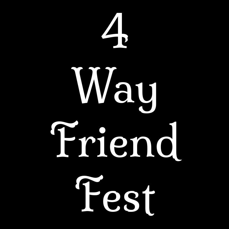 4-Way Friend Fest